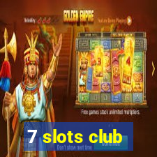 7 slots club